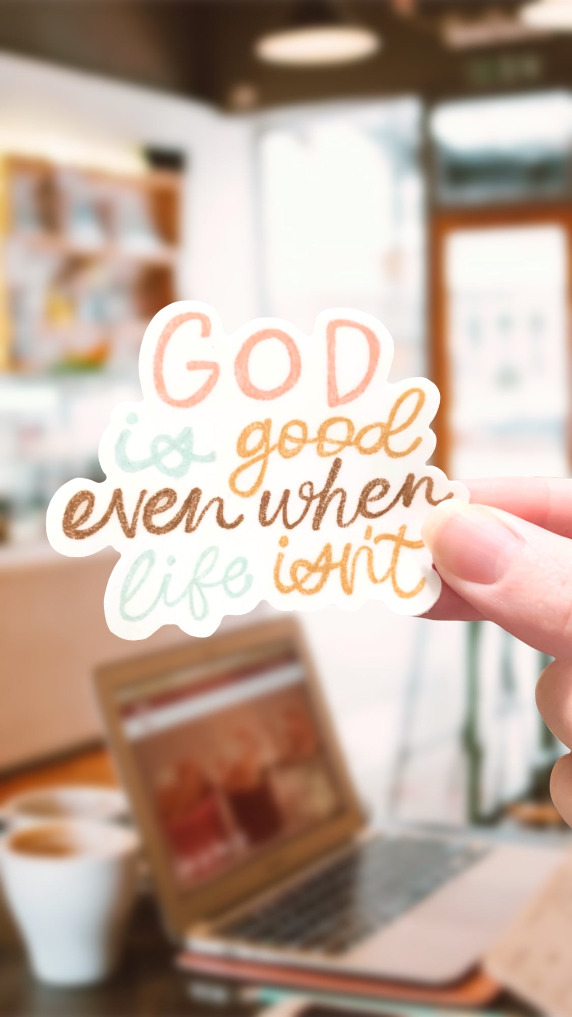 God Is Good Even When Life Isn't Vinyl Sticker