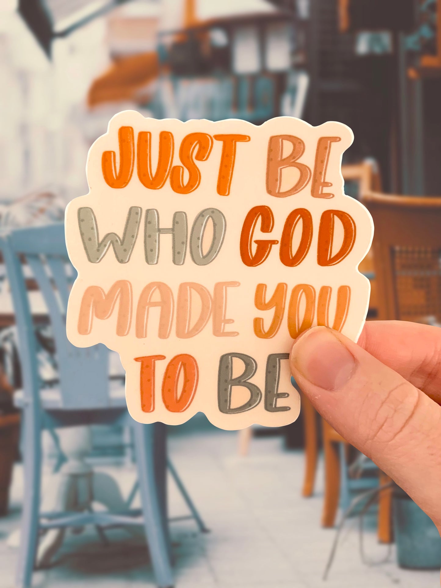 Just Be Who God Made You To Be Vinyl Sticker