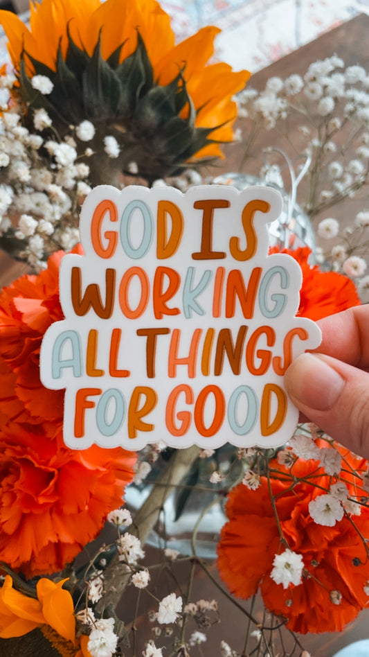 God Is Working All Things For Good Vinyl Sticker
