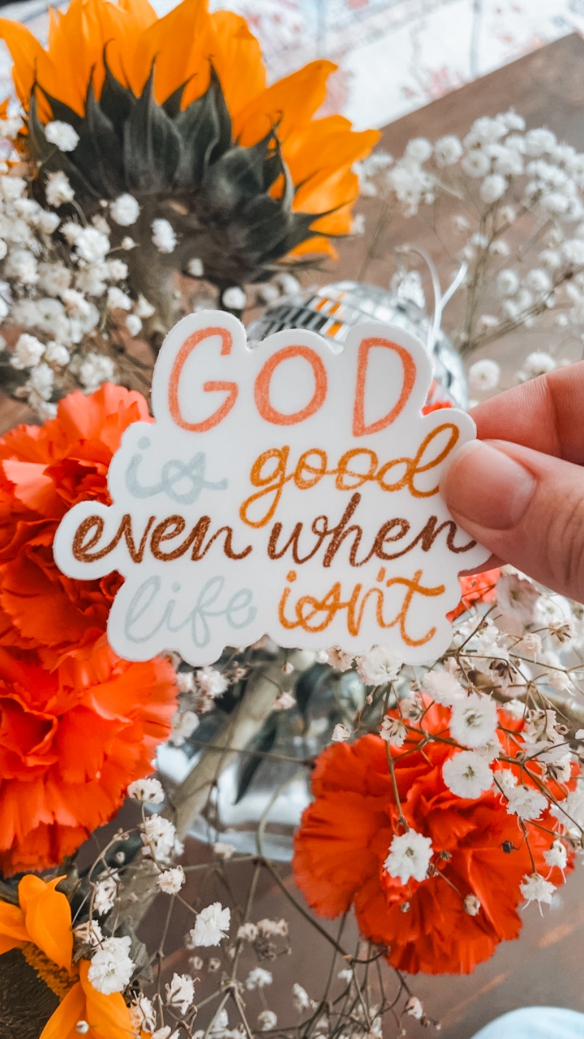 God Is Good Even When Life Isn't Vinyl Sticker
