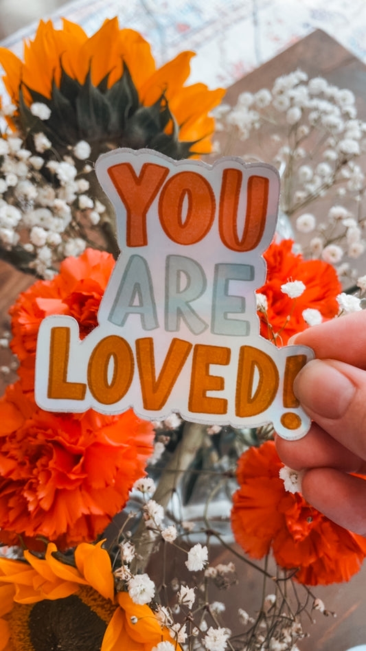 You Are Loved! Holographic Sticker