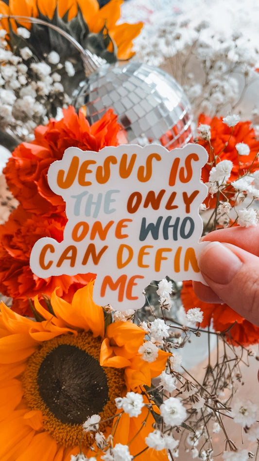 Jesus Is The Only One Who Can Define Me Clear Sticker