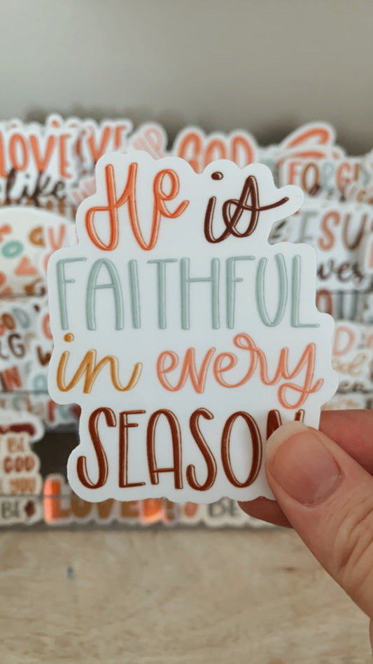 He Is Faithful In Every Season Vinyl Sticker