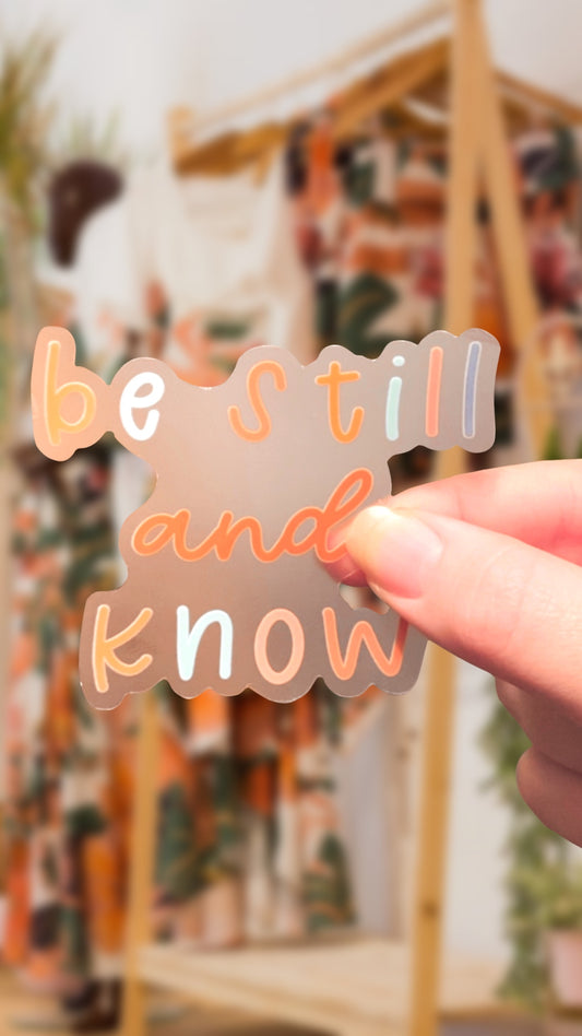 Be Still And Know Clear Sticker