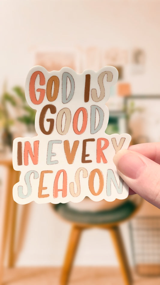 God Is Good In Every Season Vinyl Sticker