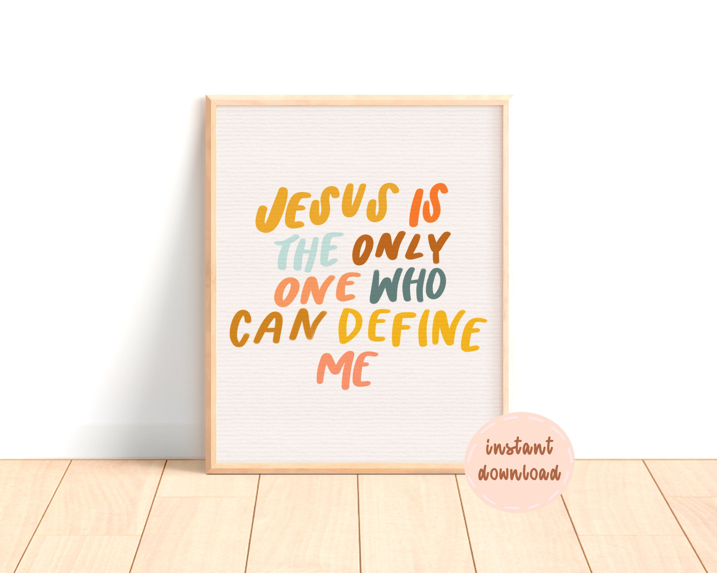 Jesus Is The Only One Who Can Define Me Digital Print