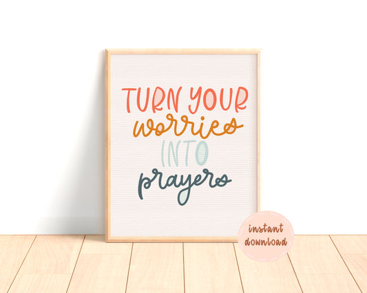 Turn Your Worries Into Prayers Digital Print