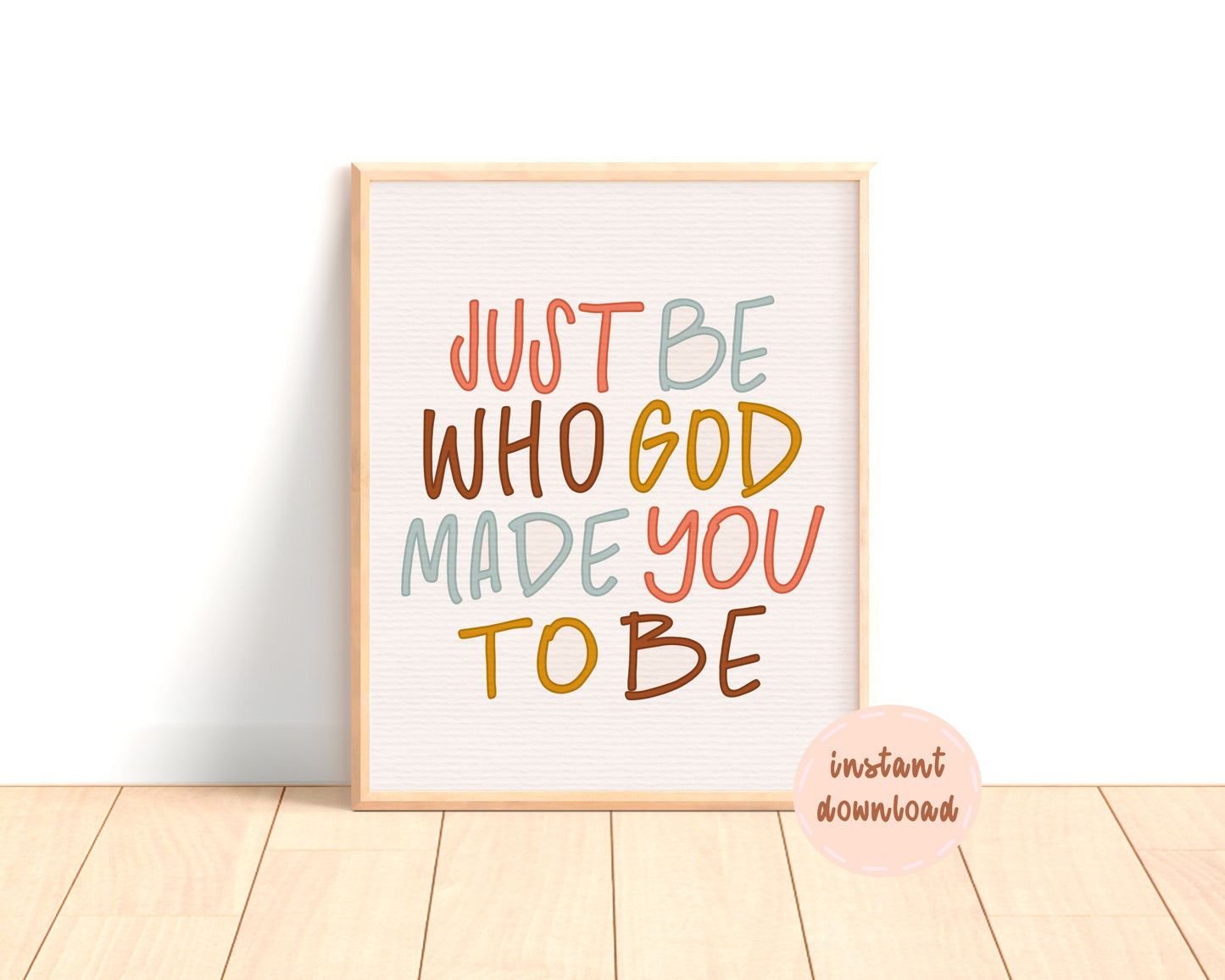 Just Be Who God Made You To Be Digital Print