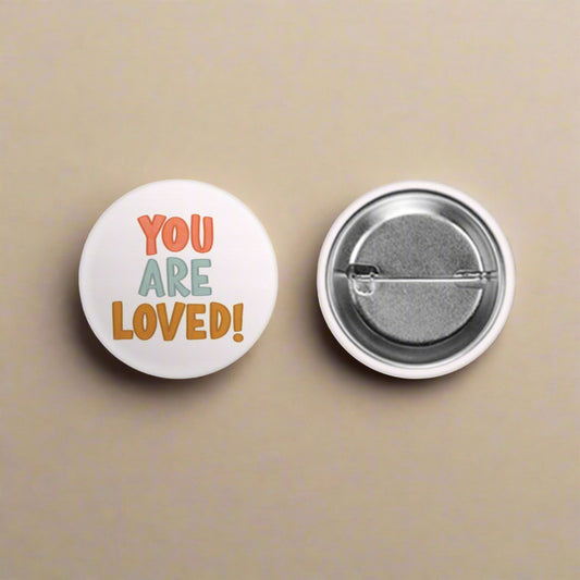 You Are Loved! Pinback Button