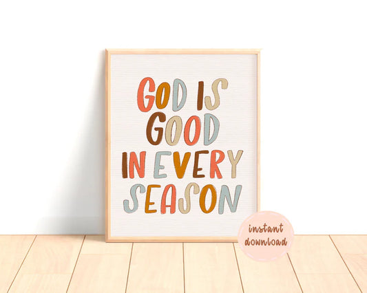 God Is Good In Every Season Digital Print