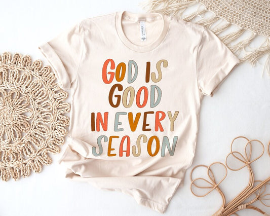 God Is Good In Every Season T-Shirt