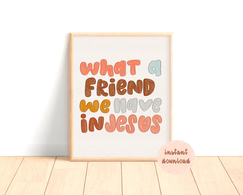 What A Friend We Have in Jesus Digital Print